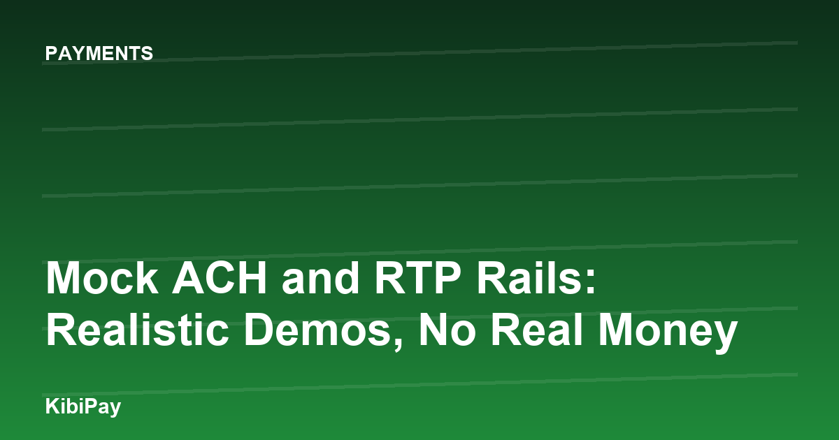 Mock ACH and RTP Rails: Realistic Demos, No Real Money