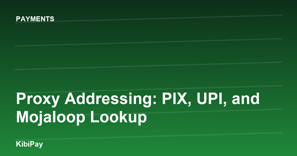 Proxy Addressing: PIX, UPI, and Mojaloop Lookup
