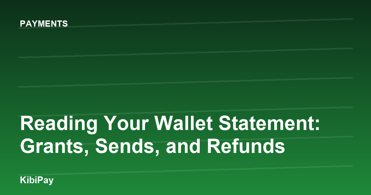 Reading Your Wallet Statement: Grants, Sends, and Refunds